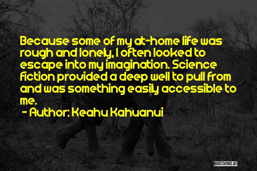 A Rough Life Quotes By Keahu Kahuanui