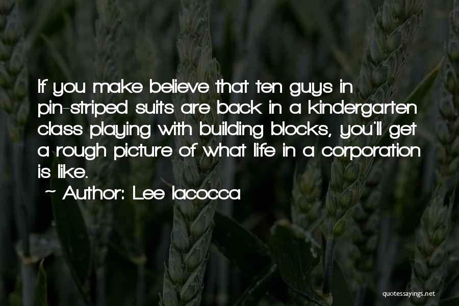 A Rough Life Quotes By Lee Iacocca