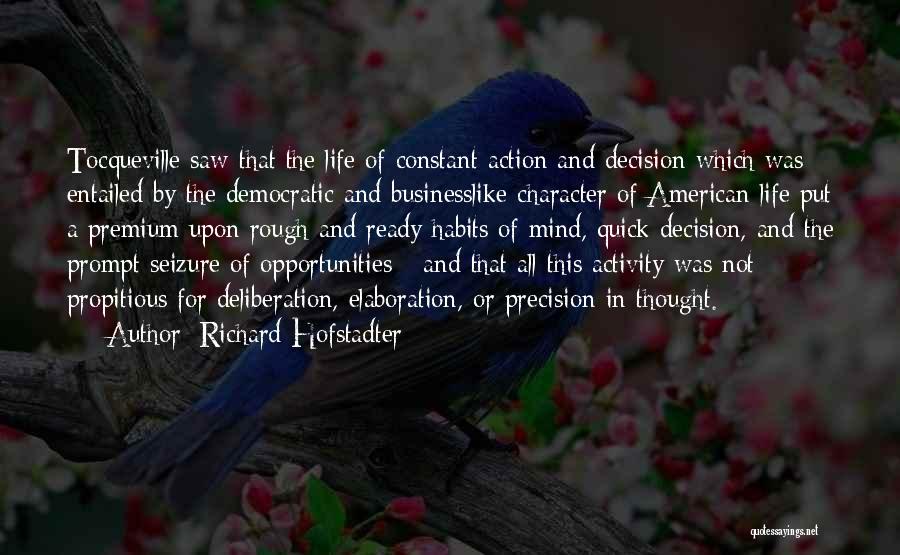 A Rough Life Quotes By Richard Hofstadter