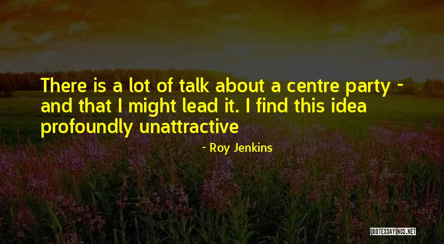 A Roy Quotes By Roy Jenkins A Roy Quotes By Roy Jenkins