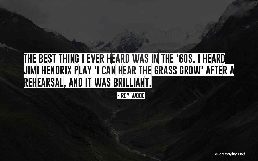 A Roy Quotes By Roy Wood A Roy Quotes By Roy Wood