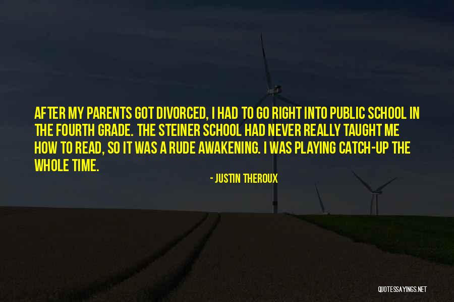 A Rude Awakening Quotes By Justin Theroux A Rude Awakening Quotes By Justin Theroux