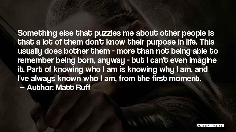 A Ruff Life Quotes By Matt Ruff
