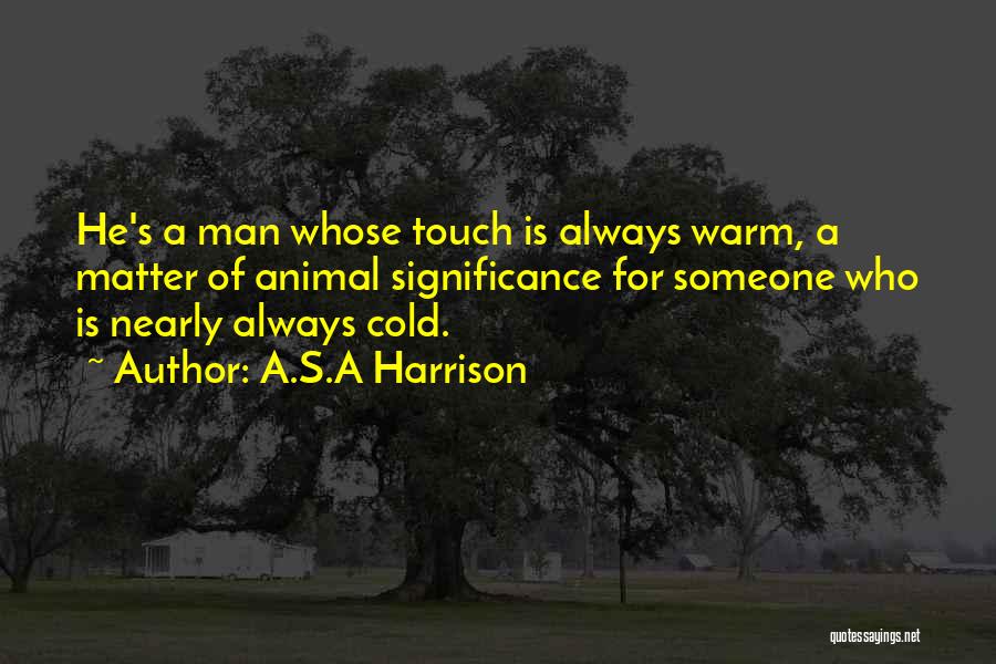 A.S.A Harrison Quotes 403107