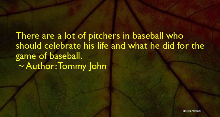 A S F Pitchers Quotes By Tommy John