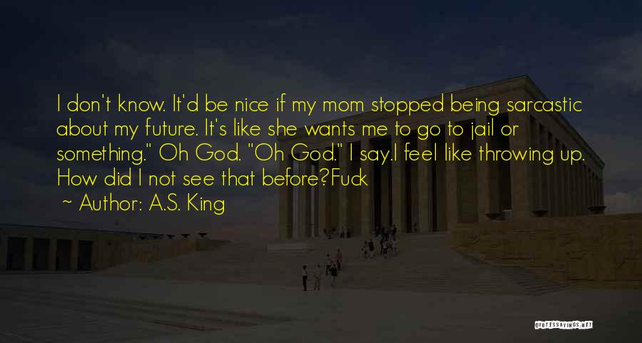 A.S. King Quotes 1056852