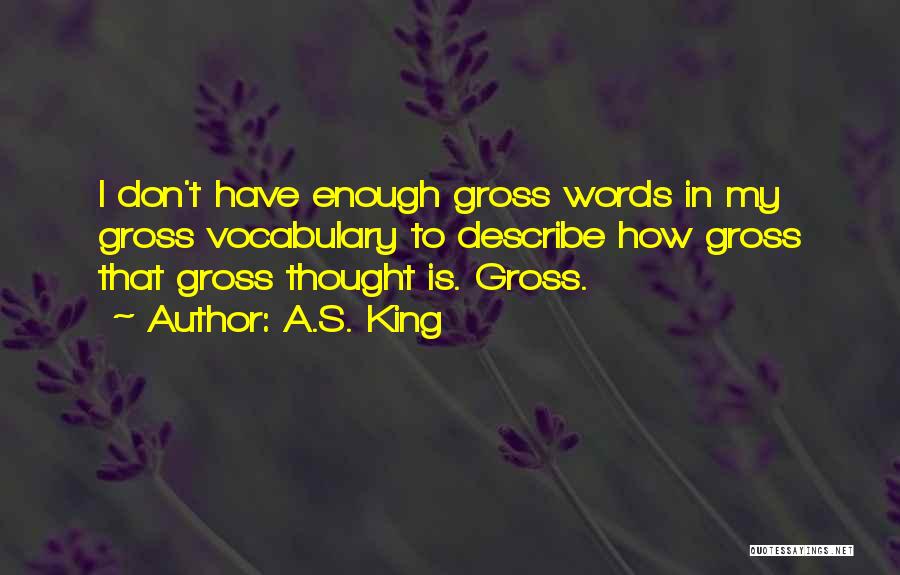 A.S. King Quotes 1426966