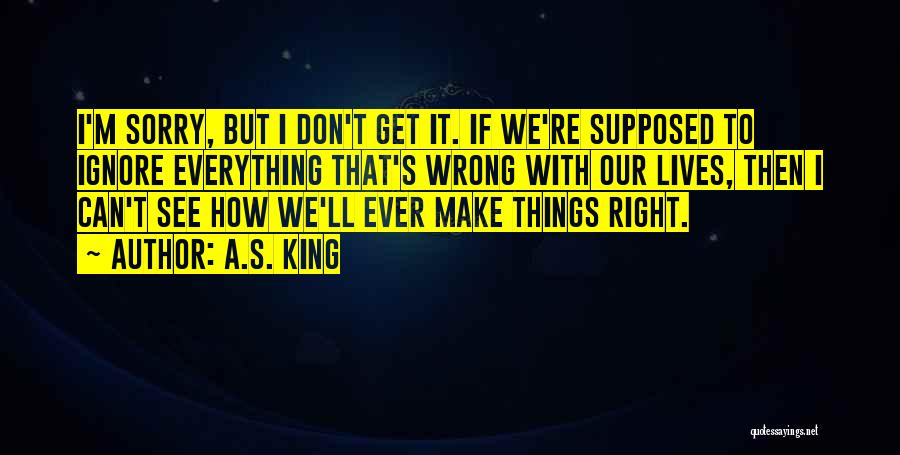 A.S. King Quotes 829520