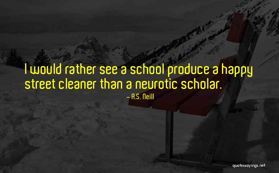 A.S. Neill Quotes 494099 A.S. Neill Quotes 494099