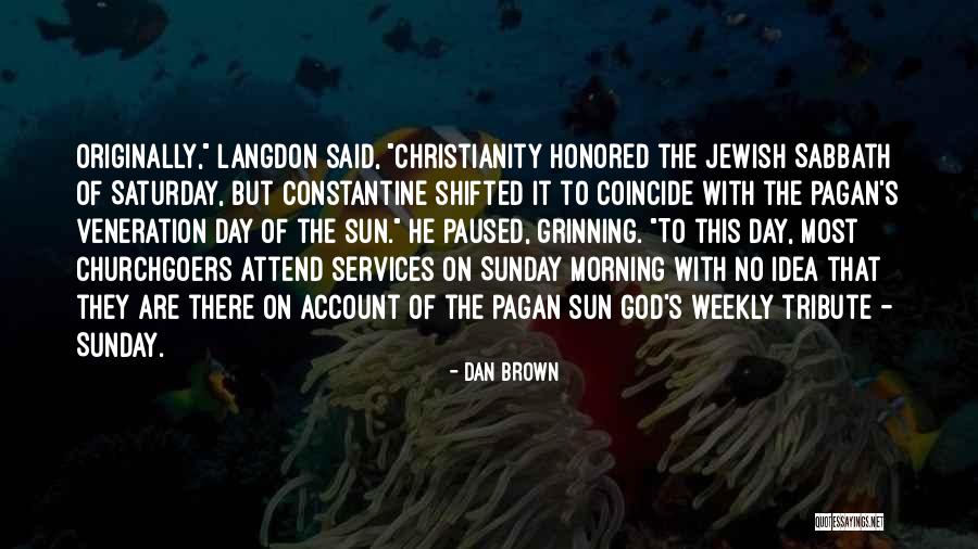 A Sabbath Morning Quotes By Dan Brown A Sabbath Morning Quotes By Dan Brown