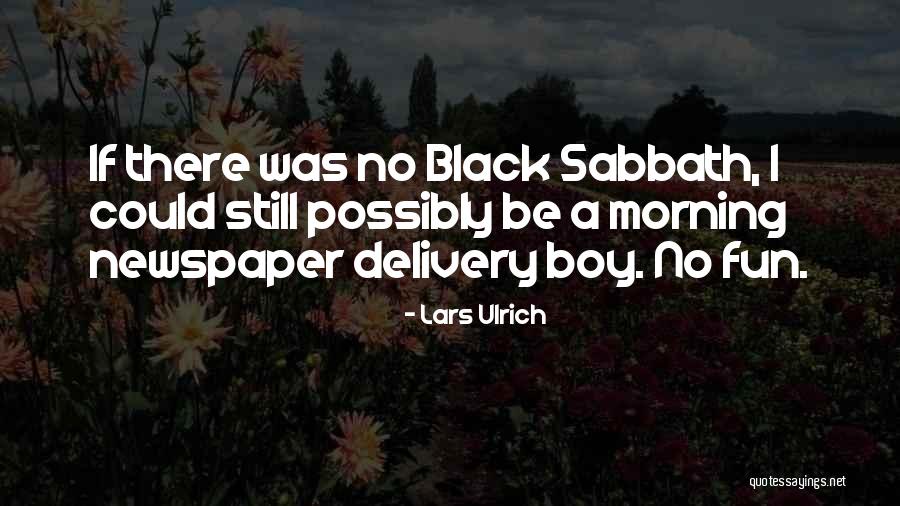 A Sabbath Morning Quotes By Lars Ulrich A Sabbath Morning Quotes By Lars Ulrich