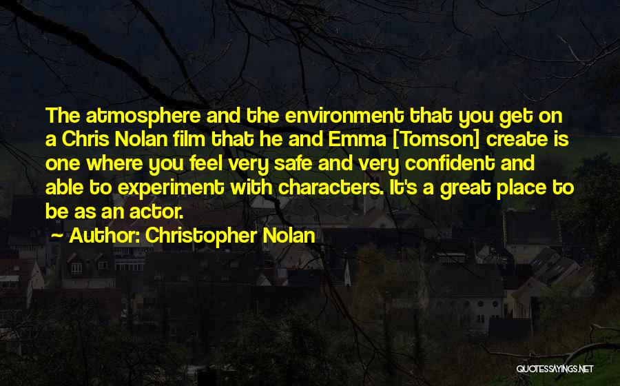 A Safe Environment Quotes By Christopher Nolan