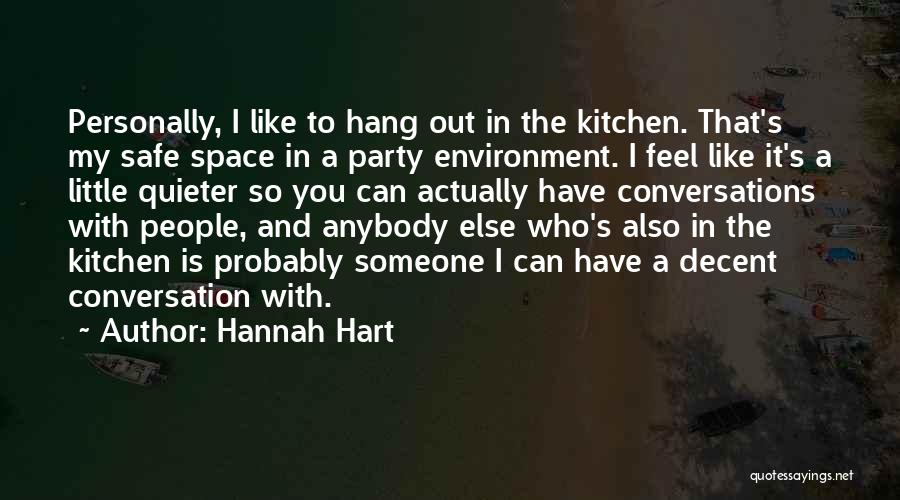 A Safe Environment Quotes By Hannah Hart