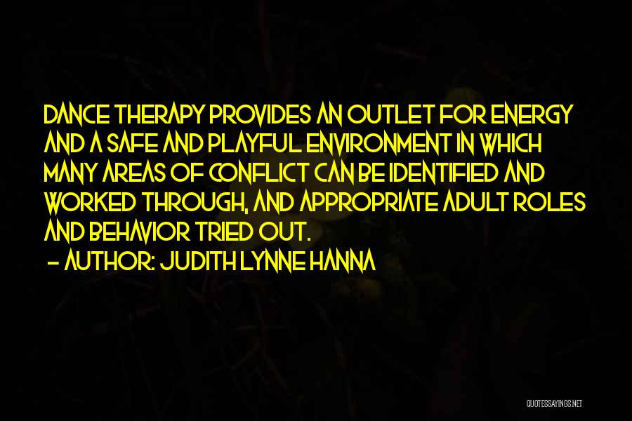 A Safe Environment Quotes By Judith Lynne Hanna