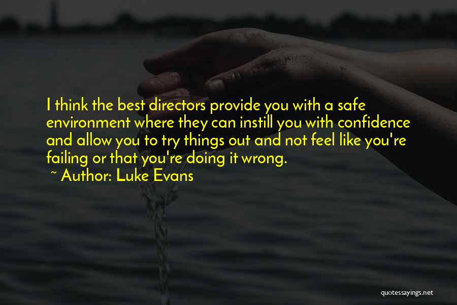 A Safe Environment Quotes By Luke Evans