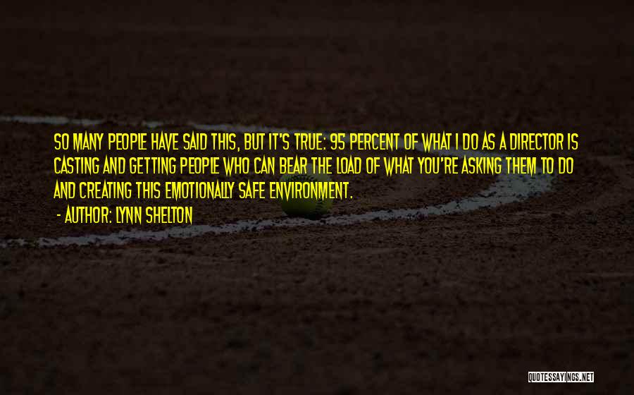 A Safe Environment Quotes By Lynn Shelton