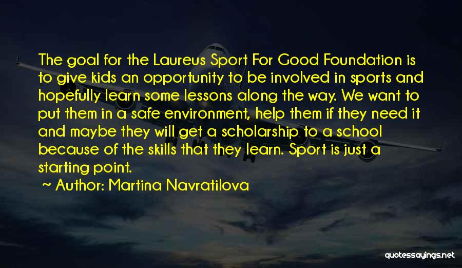 A Safe Environment Quotes By Martina Navratilova