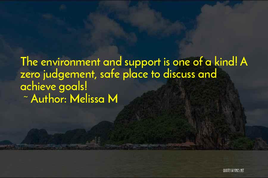 A Safe Environment Quotes By Melissa M