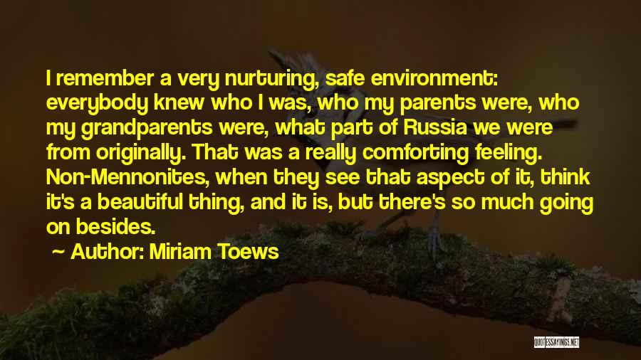 A Safe Environment Quotes By Miriam Toews