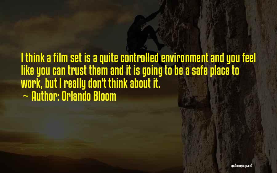 A Safe Environment Quotes By Orlando Bloom