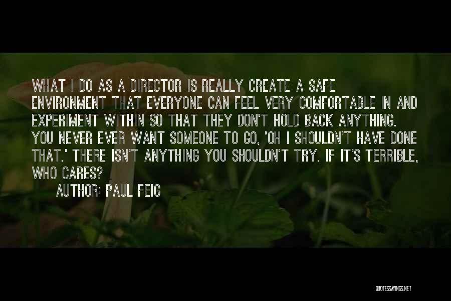 A Safe Environment Quotes By Paul Feig