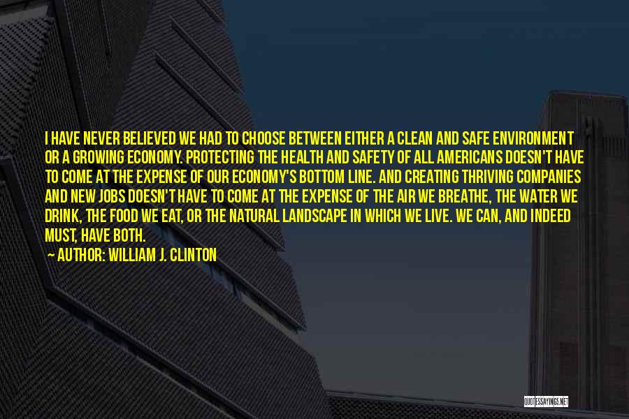 A Safe Environment Quotes By William J. Clinton