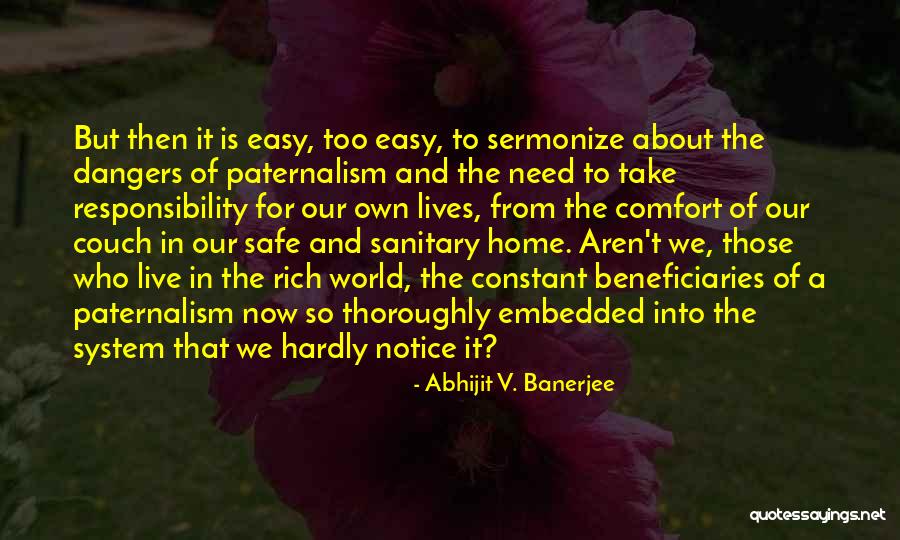 A Safe Home Quotes By Abhijit V. Banerjee A Safe Home Quotes By Abhijit V. Banerjee