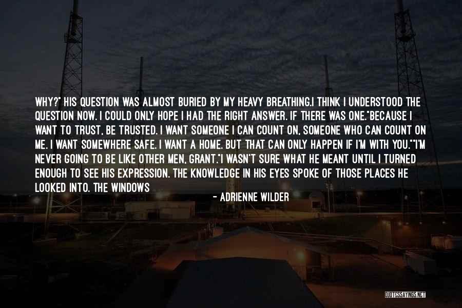 A Safe Home Quotes By Adrienne Wilder