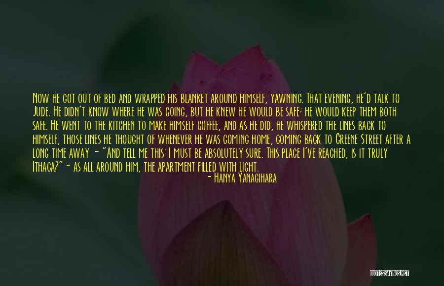 A Safe Home Quotes By Hanya Yanagihara A Safe Home Quotes By Hanya Yanagihara