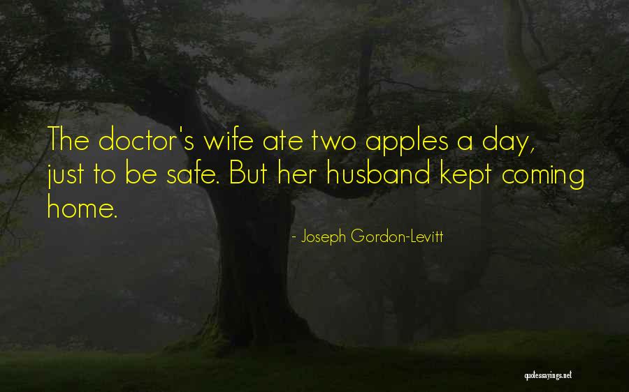 A Safe Home Quotes By Joseph Gordon-Levitt A Safe Home Quotes By Joseph Gordon-Levitt