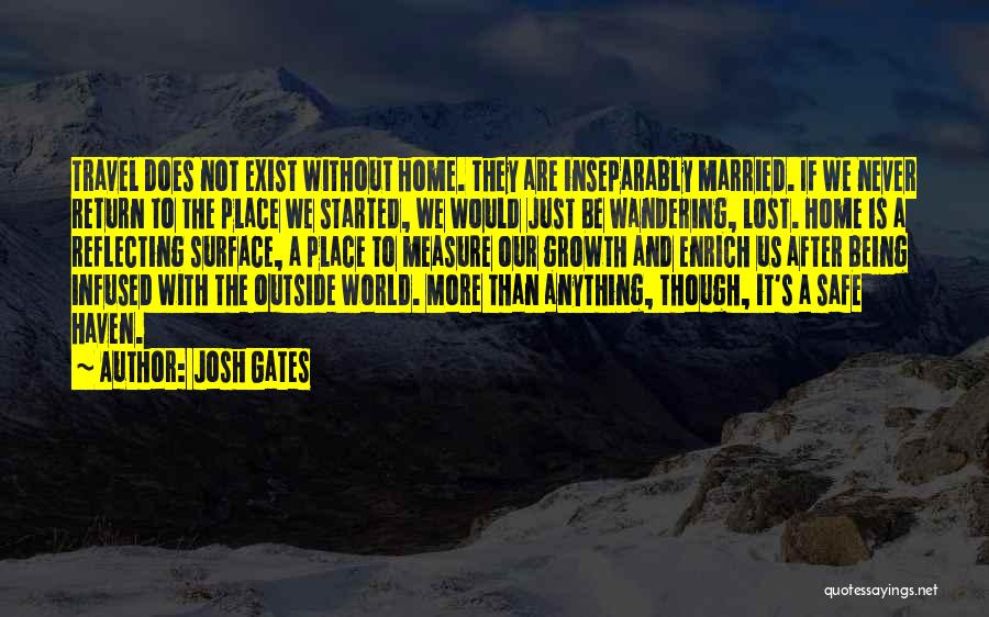 A Safe Home Quotes By Josh Gates