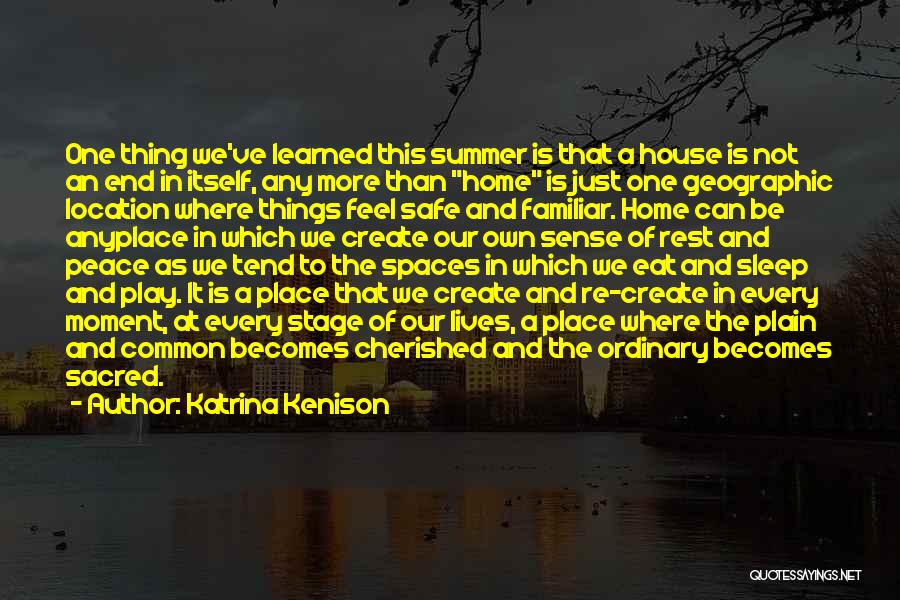A Safe Home Quotes By Katrina Kenison
