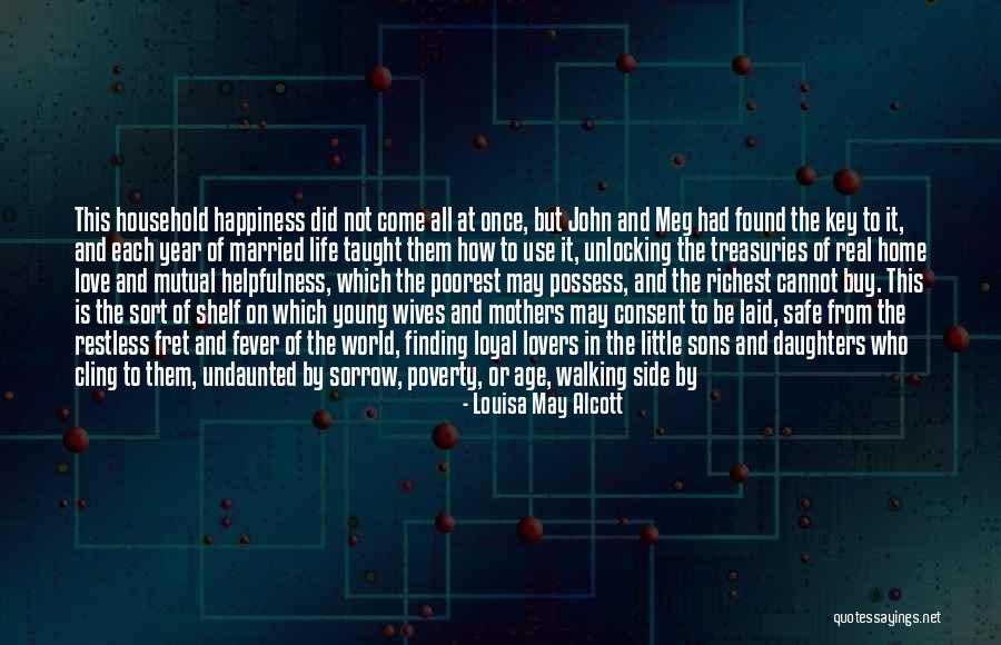 A Safe Home Quotes By Louisa May Alcott