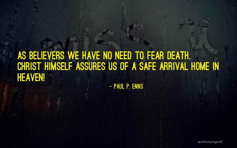 A Safe Home Quotes By Paul P. Enns