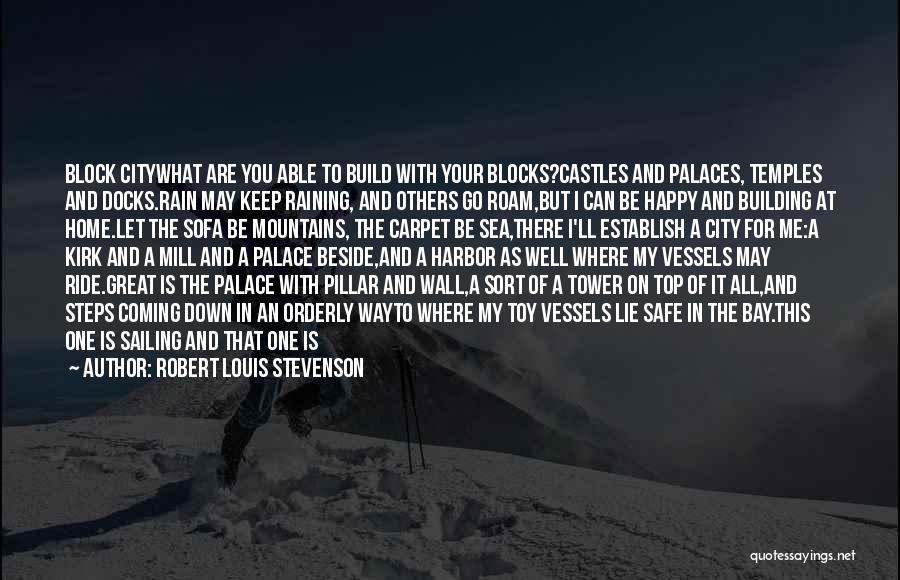 A Safe Home Quotes By Robert Louis Stevenson