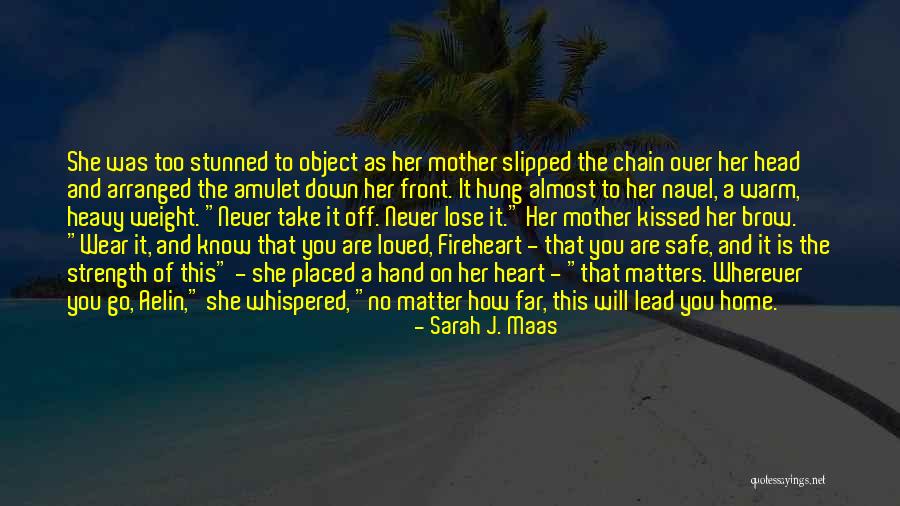 A Safe Home Quotes By Sarah J. Maas A Safe Home Quotes By Sarah J. Maas