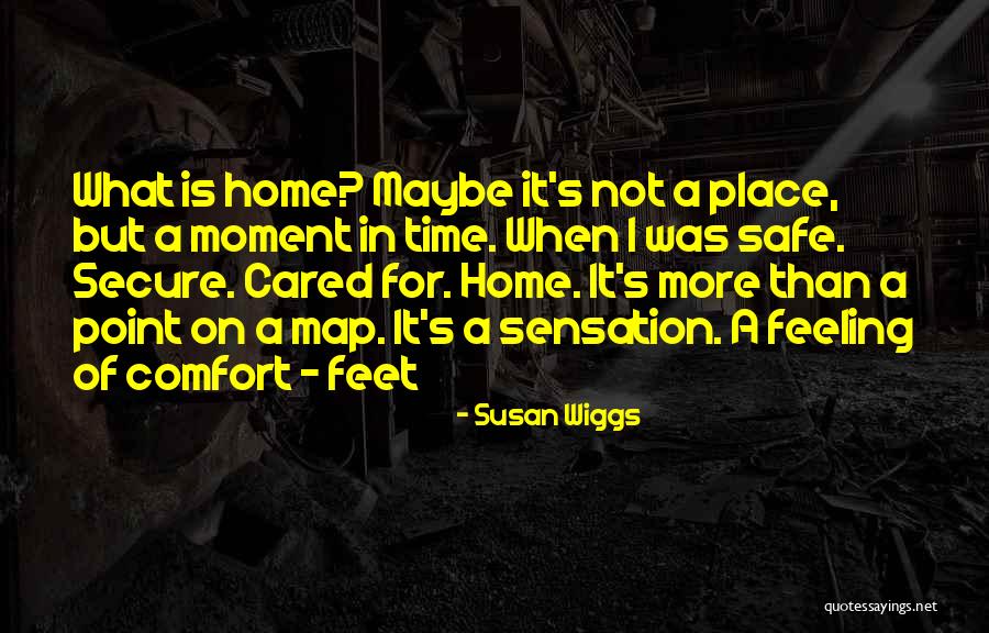 A Safe Home Quotes By Susan Wiggs A Safe Home Quotes By Susan Wiggs
