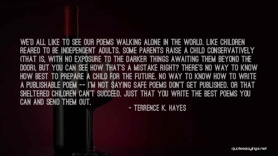 A Safe Home Quotes By Terrence K. Hayes A Safe Home Quotes By Terrence K. Hayes