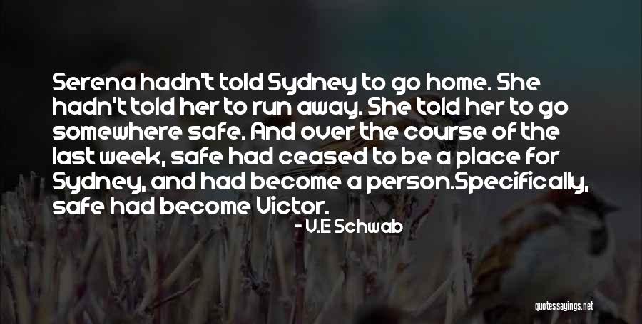 A Safe Home Quotes By V.E Schwab A Safe Home Quotes By V.E Schwab