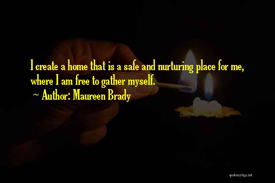 A Safe Journey Home Quotes By Maureen Brady