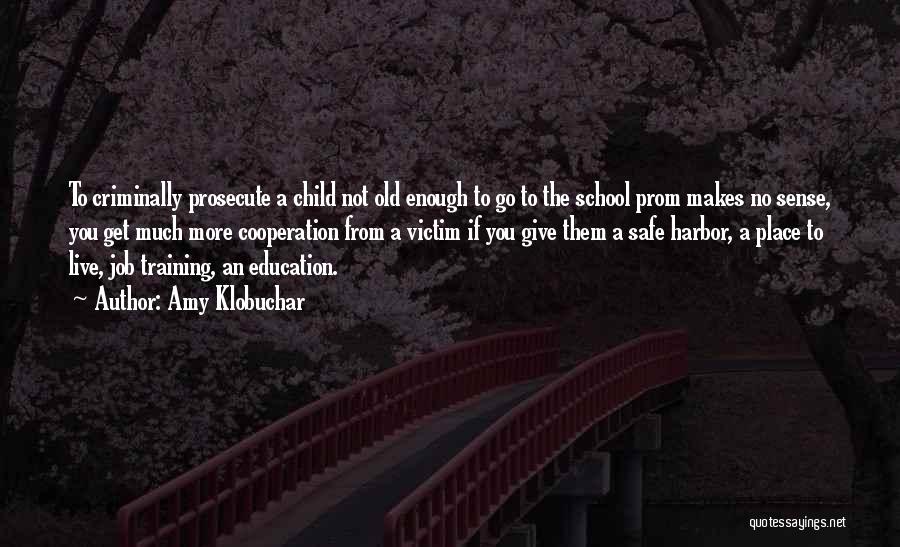 A Safe School Quotes By Amy Klobuchar