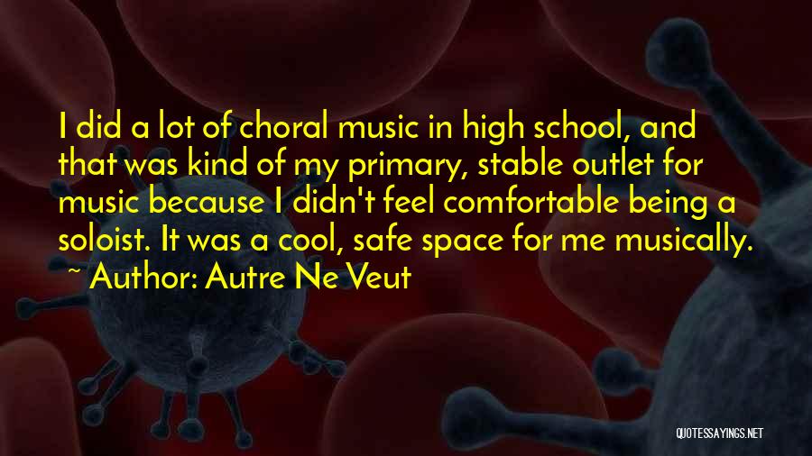 A Safe School Quotes By Autre Ne Veut
