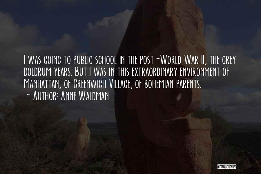 A School For My Village Quotes By Anne Waldman