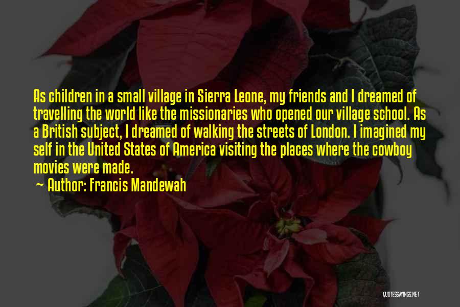 A School For My Village Quotes By Francis Mandewah