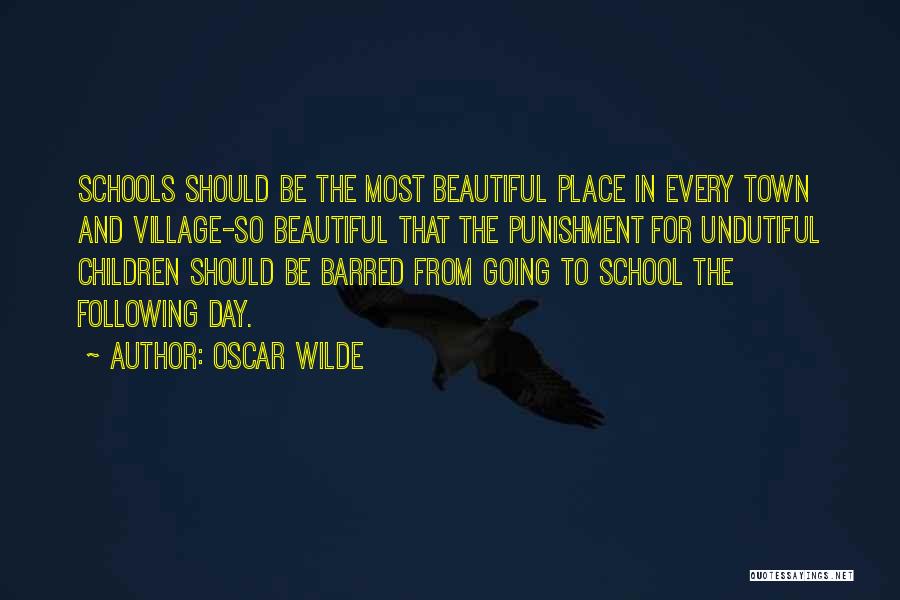 A School For My Village Quotes By Oscar Wilde