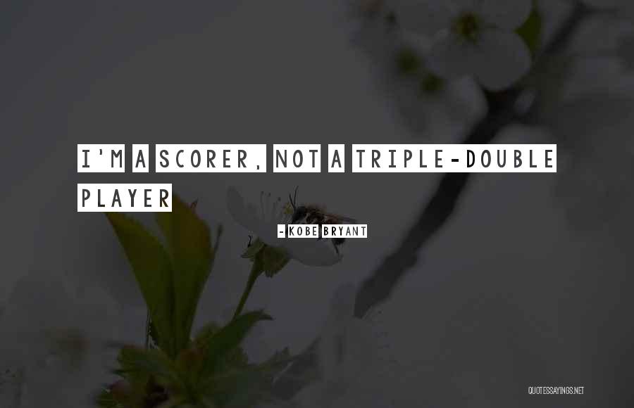 A Scorer Quotes By Kobe Bryant A Scorer Quotes By Kobe Bryant