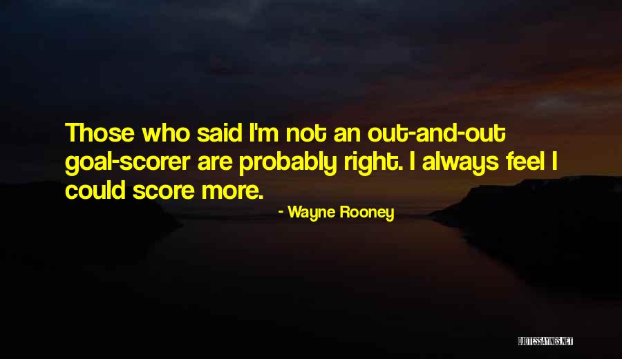 A Scorer Quotes By Wayne Rooney A Scorer Quotes By Wayne Rooney