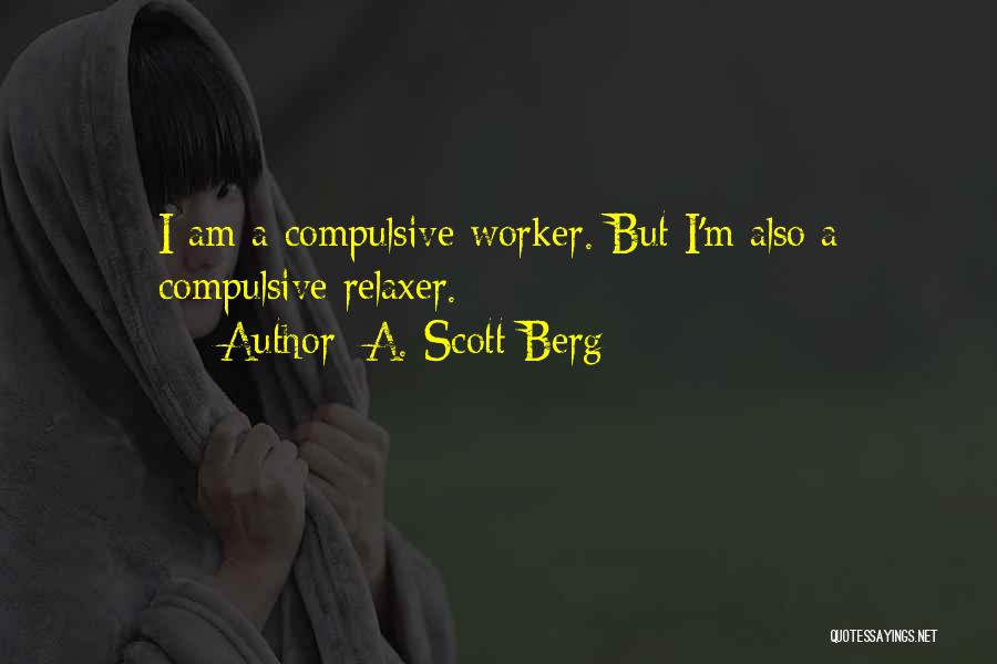 A. Scott Berg Quotes 2198403