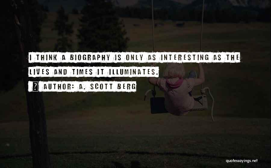 A. Scott Berg Quotes 2231754