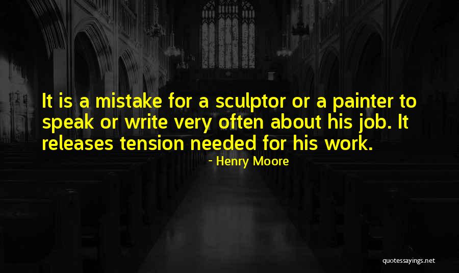 A Sculptor Quotes By Henry Moore A Sculptor Quotes By Henry Moore